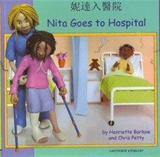 Nita Goes to Hospital in Cantonese and English - First Experiences - Henriette Barkow - Books - Mantra Lingua - 9781844448128 - April 20, 2005