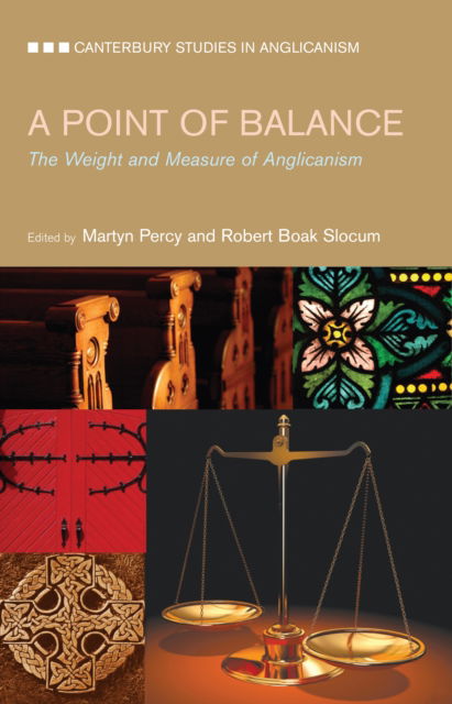 Cover for Point of Balance: The Weight and Measure of Anglicanism - Canterbury Studies in Anglicanism (Paperback Book) (2013)