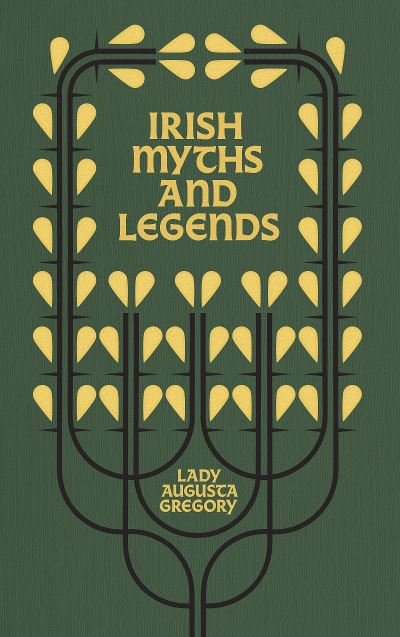 Cover for Lady Augusta Gregory · Irish Myths and Legends: Gods and Fighting Men (Inbunden Bok) (2022)