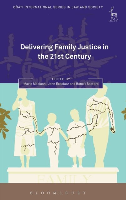 Cover for Mavis Maclean · Delivering Family Justice in the 21st Century - Onati International Series in Law and Society (Gebundenes Buch) (2015)