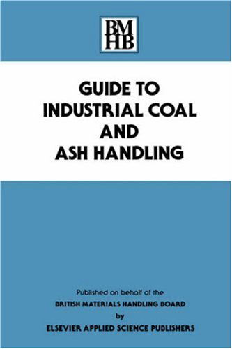 Cover for British Materials Handling Board · Guide to Industrial Coal and Ash Handling (Hardcover Book) [1988 edition] (1988)