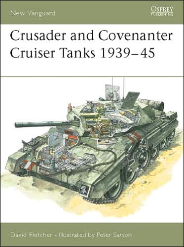 Cover for David Fletcher · Crusader and Covenanter Cruiser Tanks 1939–45 - New Vanguard (Paperback Book) (1995)