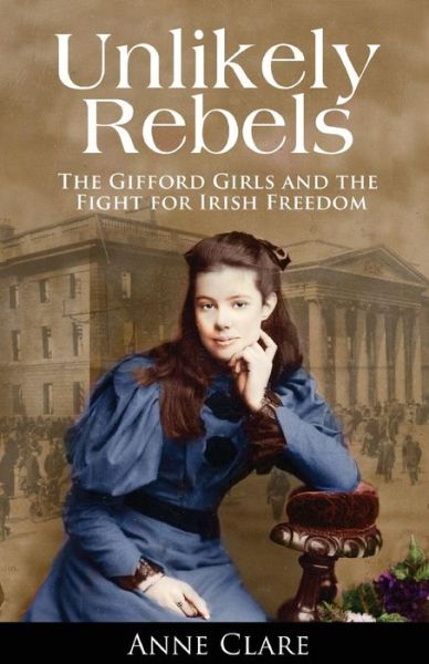 Cover for Ann Clare · Unlikely Rebels: the Gifford Girls (Paperback Book) (2011)