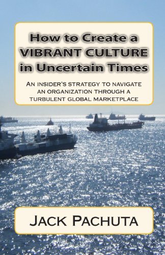 Cover for Jack Pachuta · How to Create a Vibrant Culture in Uncertain Times: an Insider's Perspective of What Organizations Must Do to Succeed in Today's Marketplace (Paperback Bog) (2010)