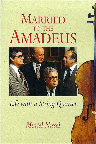 Cover for Muriel Nissel · Married to the Amadeus: Life with a String Quartet (Paperback Book) (1998)