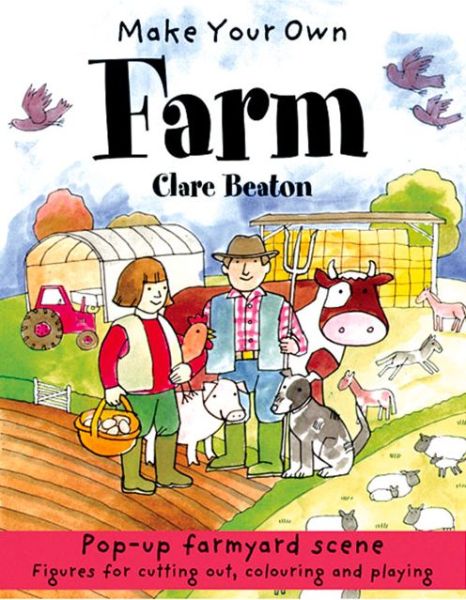 Make Your Own Farm - Make Your Own - Clare Beaton - Książki - b small publishing limited - 9781902915128 - 1 marca 2006