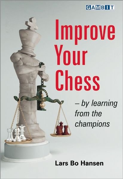 Cover for Lars Bo Hansen · Improve Your Chess - by Learning from the Champions (Paperback Book) (2009)