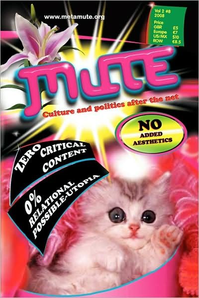 Cover for Mute Publishing · Mute Magazine: Culture and Politics After the Net (Pocketbok) (2008)