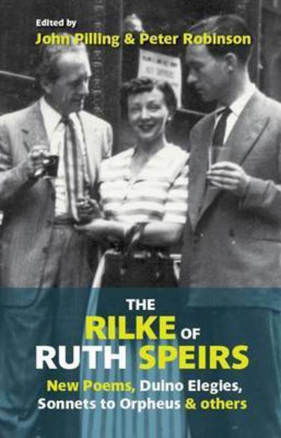 Cover for Rainer Maria Rilke · The Rilke of Ruth Spiers: New Poems, Duino Elegies, Sonnets to Orpheus, and Others (Paperback Book) (2015)