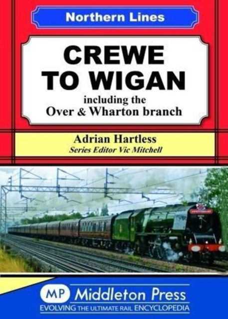 Cover for Adrian Hartless · Crewe To Wigan: including Over &amp; Wharton (Hardcover Book) (2017)