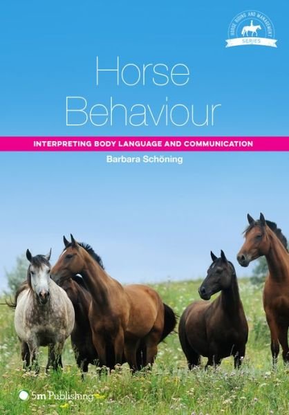 Cover for Barbara Schoning · Horse Behaviour: Interpreting Body Language and Communication - Horse Riding and Management (Paperback Book) (2016)