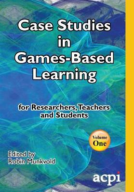 Case Studies in Games-Based Learning Volume 1 - Robin Munkvold - Livres - Acpil - 9781911218128 - 20 septembre 2016