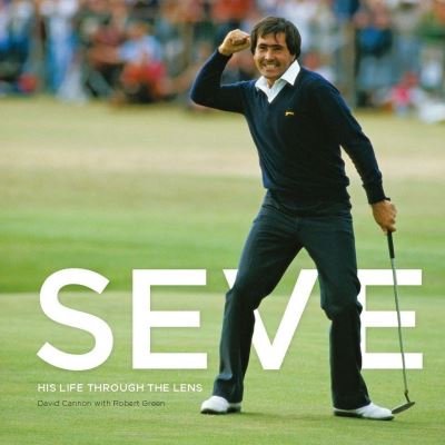 Cover for David Cannon · Seve: His Life Through The Lens (Hardcover Book) (2021)