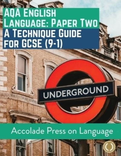 Cover for Accolade Press · English Language Paper Two: A Technique Guide for GCSE (9-1) (Paperback Book) (2021)