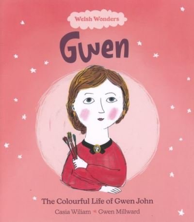 Cover for Casia Wiliam · The Welsh Wonders: Colourful Life of Gwen John (Pocketbok) (2022)