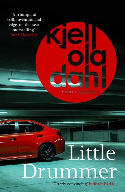 Cover for Kjell Ola Dahl · Little Drummer: a nerve-shattering, shocking instalment in the award-winning Oslo Detectives series - Oslo Detectives (Paperback Book) (2022)