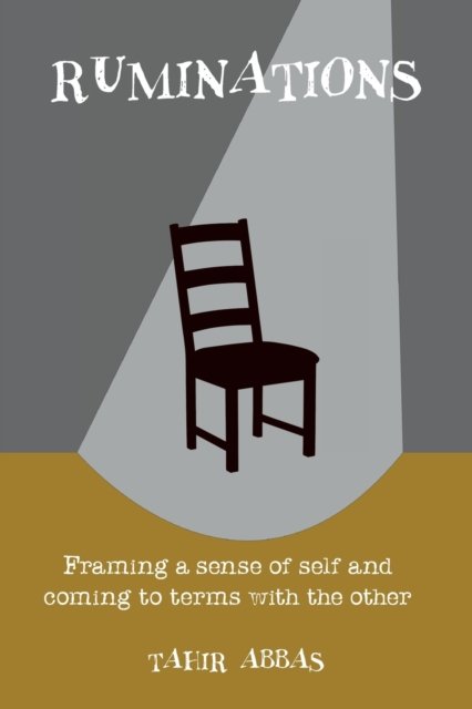 Cover for Tahir Abbas · Ruminations: Framing a sense of self and coming to terms with the other (Paperback Book) (2022)