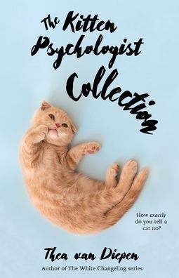 Cover for Thea Van Diepen · The Kitten Psychologist Collection (Taschenbuch) (2021)