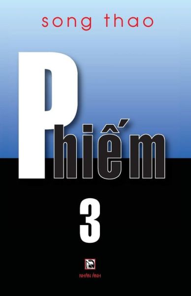 Phiem 3 - Song Thao - Książki - Nhan Anh - 9781927781128 - 6 sierpnia 2015