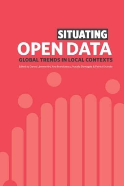 Cover for Danny Lammerhirt · Situating Open Data (Paperback Book) (2020)