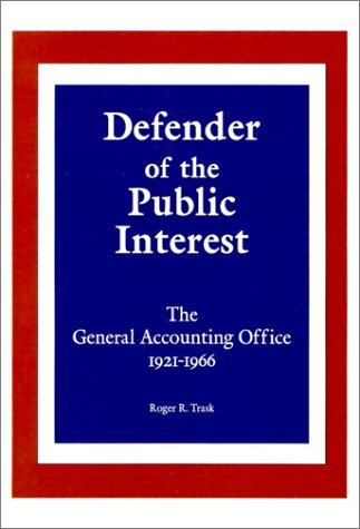 Cover for Roger R. Trask · Defender of the Public Interest: the General Accounting Office 1921-1966 (Paperback Book) (2001)