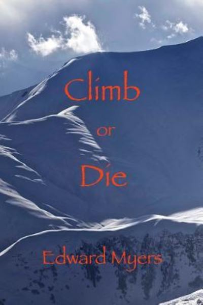 Cover for Edward Myers · Climb or Die (Paperback Book) (2016)