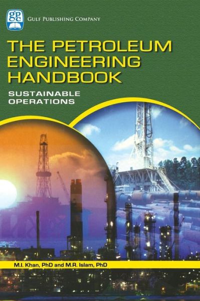 Cover for M.R. Islam · The Petroleum Engineering Handbook: Sustainable Operations (Hardcover Book) (2008)