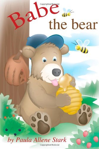 Cover for Ms Paula Allene Stark · Babe the Bear (Paperback Bog) (2011)
