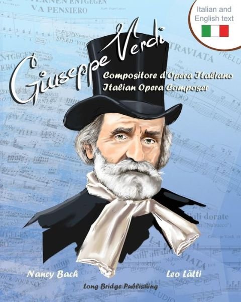 Cover for Nancy Bach · Giuseppe Verdi, Compositore D'Opera Italiano - Giuseppe Verdi, Italian Opera Composer: A Bilingual Picture Book (Italian-English Text) (Paperback Book) [Large type / large print edition] (2013)