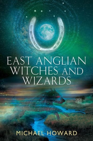 Cover for Michael Howard · East Anglian Witches and Wizards (Pocketbok) (2017)