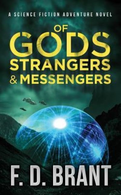 Cover for F D Brant · Of Gods Strangers and Messengers (Taschenbuch) (2017)