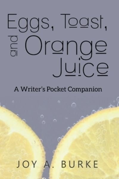 Cover for Joy a Burke · Eggs, Toast, and Orange Juice (Paperback Bog) (2019)