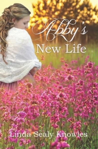 Cover for Linda Sealy Knowles · Abby's New Life (Paperback Book) (2018)