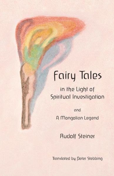 Fairy Tales - Rudolf Steiner - Books - Rudolf Steiner Publications - 9781948302128 - August 21, 2019