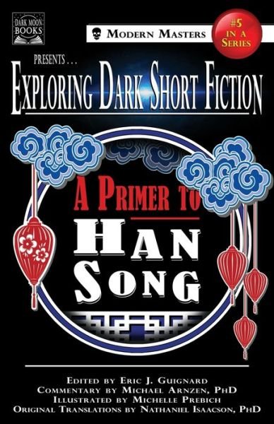 Cover for Eric J Guignard · Exploring Dark Short Fiction #5: A Primer to Han Song - Exploring Dark Short Fiction (Taschenbuch) (2020)