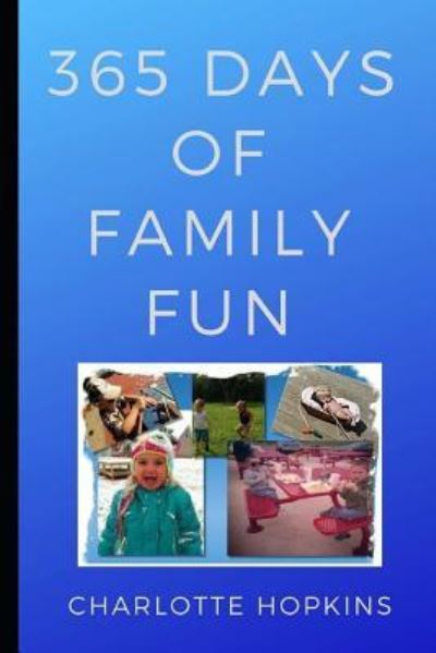 Cover for Charlotte Hopkins · 365 Days of Family Fun (Paperback Book) (2019)