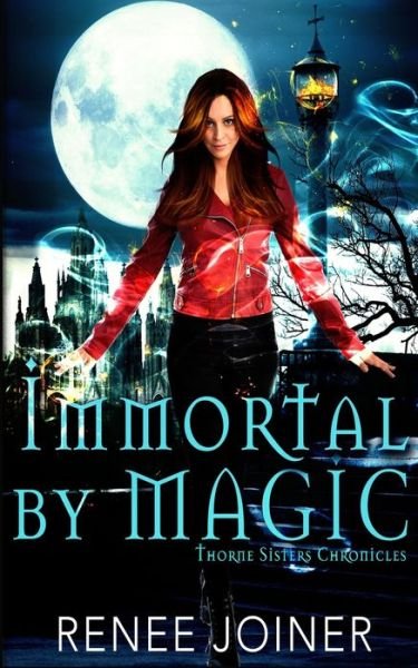 Cover for Renee Joiner · Immortal By Magic - Thorne Sisters Chronicles (Paperback Book) (2020)