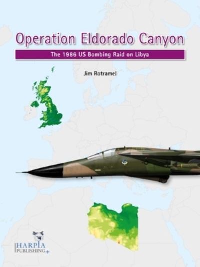 Cover for Jim Rotramel · Operation Eldorado Canyon: The 1986 US bombing raid on Libya (Paperback Book) (2024)