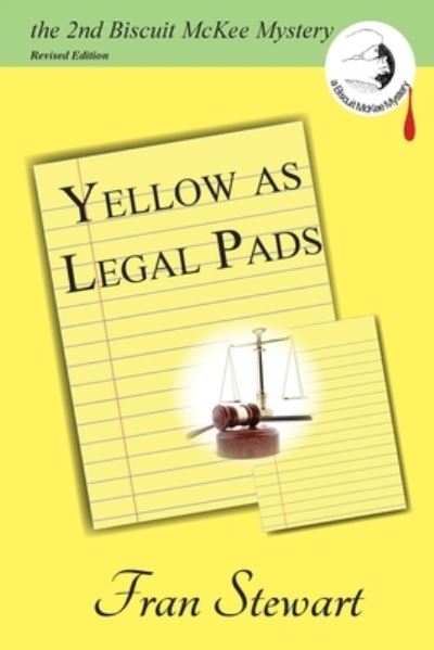 Cover for Fran Stewart · Yellow as Legal Pads - Biscuit McKee Mysteries (Paperback Book) [Revised edition] (2020)