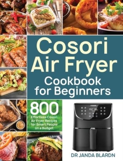 Cover for Dr Janda Blardn · Cosori Air Fryer Cookbook for Beginners (Hardcover Book) (2020)