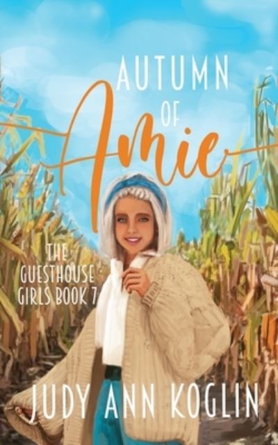 Cover for Judy Ann Koglin · Autumn of Amie (Paperback Book) (2021)