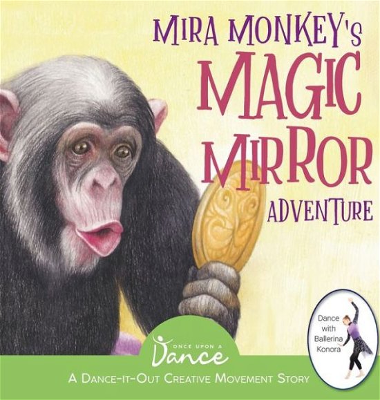 Cover for Once Upon a Dance · Mira Monkey's Magic Mirror Adventure (Gebundenes Buch) (2021)
