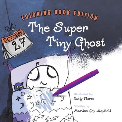 The Super Tiny Ghost - Marilee Joy Mayfield - Książki - Puppy Dogs & Ice Cream - 9781956462128 - 30 września 2021