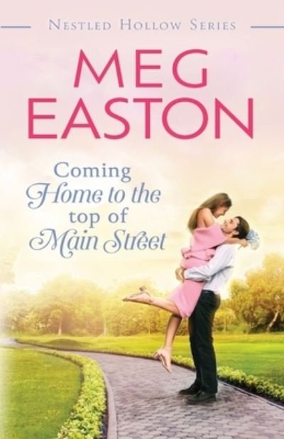 Cover for Meg Easton · Coming Home to the Top of Main Street (Book) (2023)