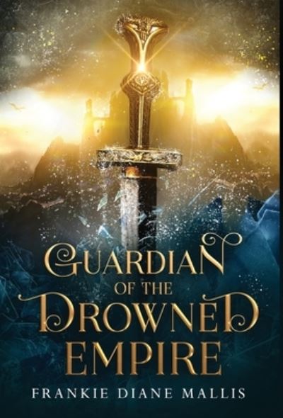 Cover for Frankie Diane Mallis · Guardian of the Drowned Empire (Book) (2023)