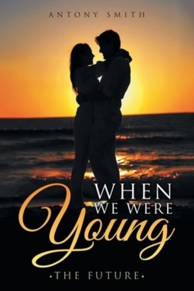 Cover for Antony Smith · When We Were Young (Book) (2022)