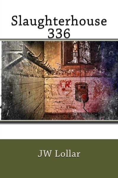Cover for Jw Lollar · Slaughterhouse 336 (Pocketbok) (2018)