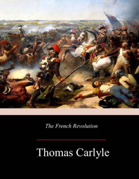 Cover for Thomas Carlyle · The French Revolution (Pocketbok) (2017)