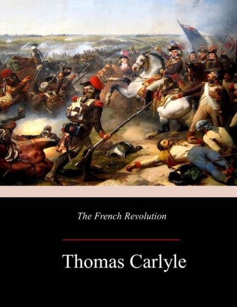 Cover for Thomas Carlyle · The French Revolution (Paperback Book) (2017)