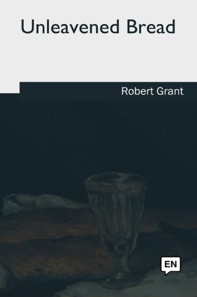 Cover for Robert Grant · Unleavened Bread (Paperback Book) (2018)